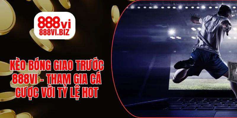 Kèo Bóng Giao Trước