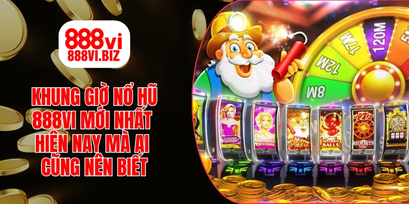 Khung Giờ Nổ Hũ