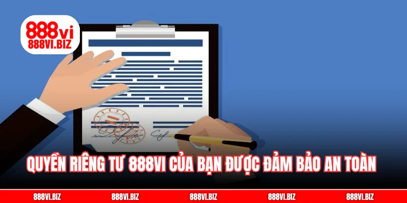 Quyền riêng tư 888vi của bạn được đảm bảo an toàn tuyệt đối